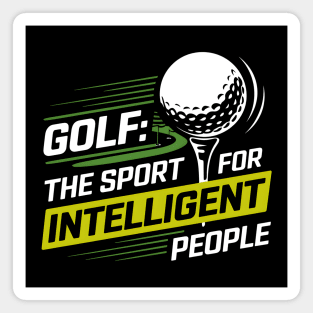 Golf Shirt – "The Sport for Intelligent People" Funny Golf Gift Magnet